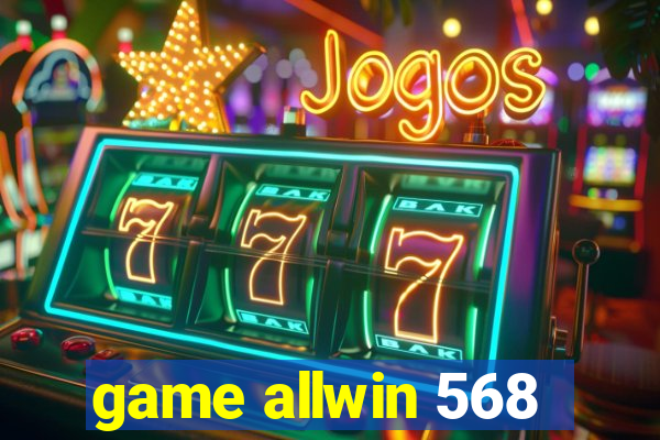 game allwin 568